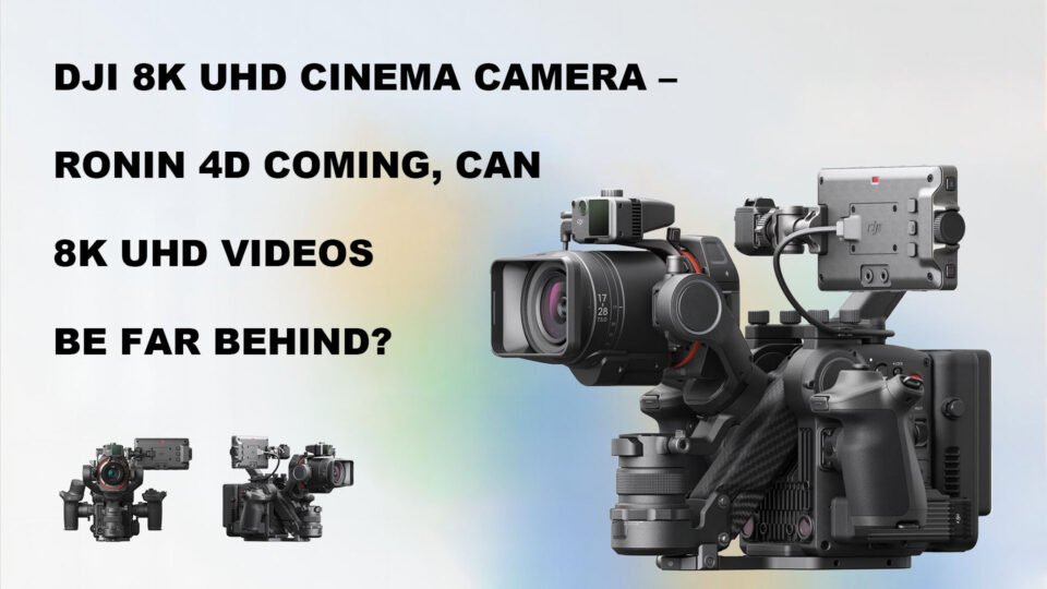 DJI 8K UHD Cinema Camera – Ronin 4D coming