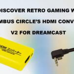 REDISCOVER RETRO GAMING WITHCOLUMBUS CIRCLE'S HDMICONVERTERV2 FOR DREAMCAST