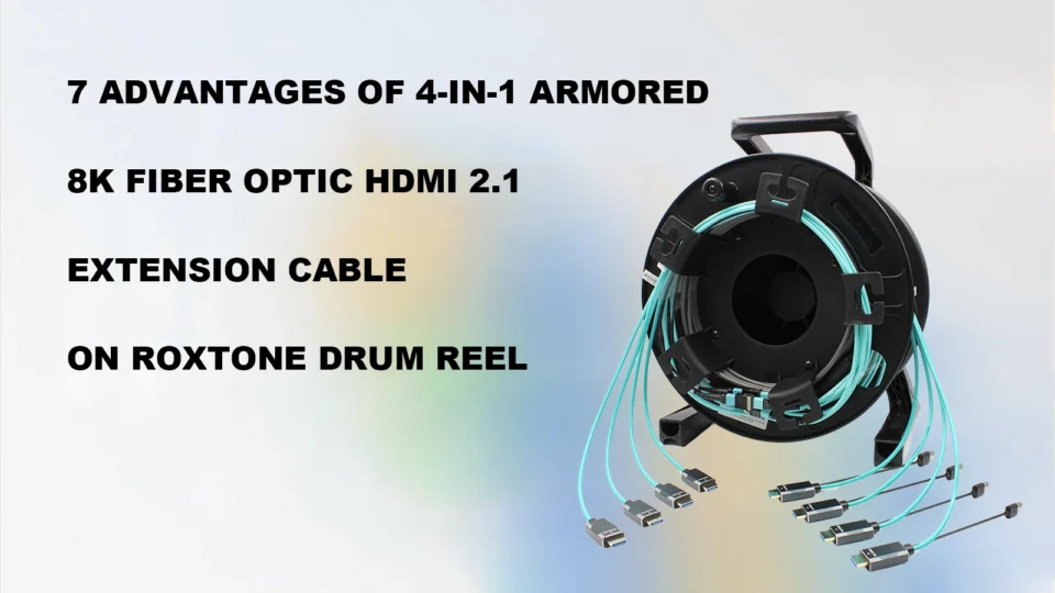 7 Advantages of 4-In-1 Armored 8K Fiber Optic HDMI 2.1 Extension Cable on Roxtone drum reel